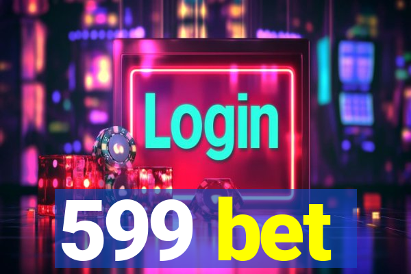 599 bet